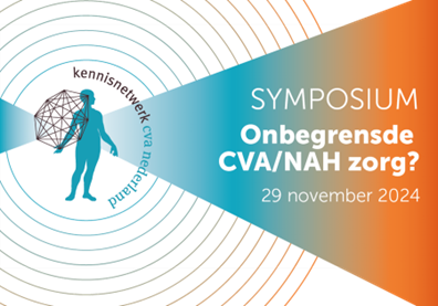 Reminder: Symposium ‘Onbegrensde CVA / NAH zorg?’ door Kennisnetwerk CVA / NAH op 29 november 2024