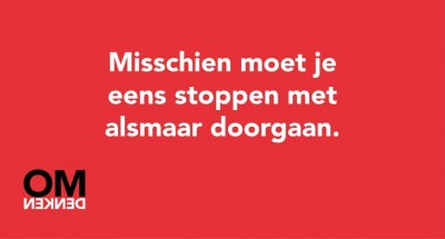 Doe minder! Da's beter voor je